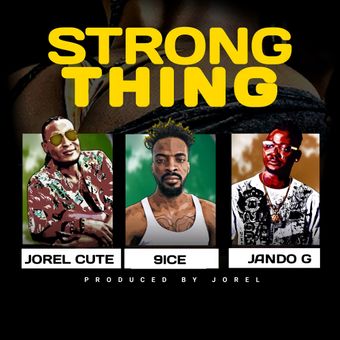 Jorel Cute Strong Thing Ft 9ice Jando G