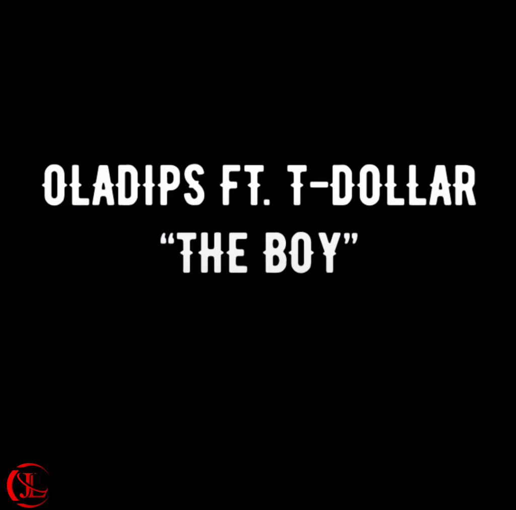 Oladips Ft T Dollar The Boy