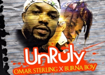 Omar Sterling Unruly Ft Burna Boy