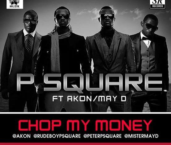 P Square Chop My Money Remix Ft Akon May D